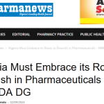 Nigeria Must Embrace Its Roots to Flourish in Pharmaceuticals – NNMDA DG